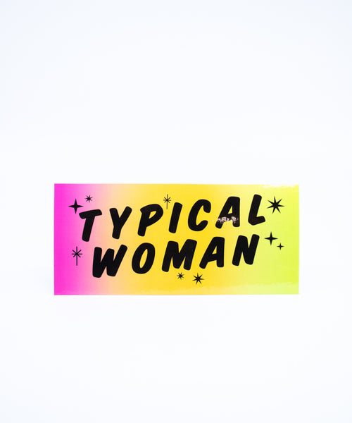 Typical Woman Bumper Sticker