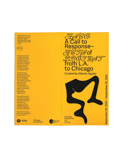 ASCO: A Call to Response, Acts of Protest from LA to Chicago / exhibition curated by Alberto Aguilar, catalog written by Isabella Aguilar, designed by bex ya yolk