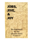 Jobs, Jive, & Joy: An Argument for the Utopian Spirit