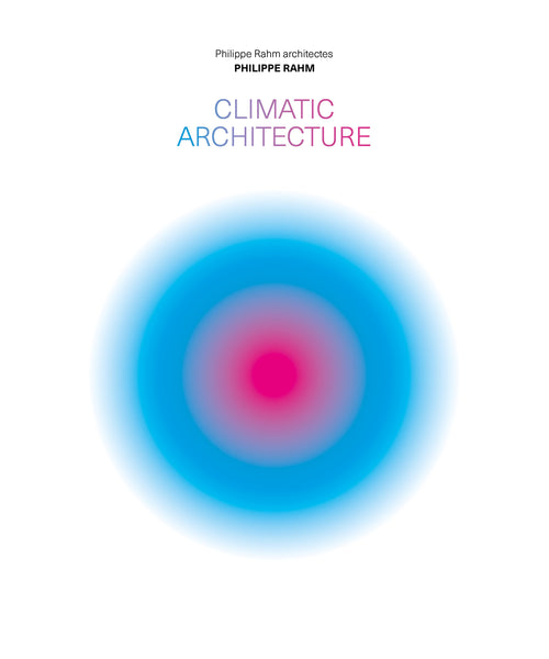 Climatic Architecture by Philippe Rahm