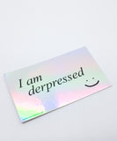 I Am Der-Pressed :) Sticker