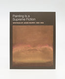 Painting Is a Supreme Fiction: Writings by Jesse Murry, 1980-1993