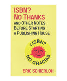 ISBN? No Thanks and Other Notes Before Starting a Publishing House