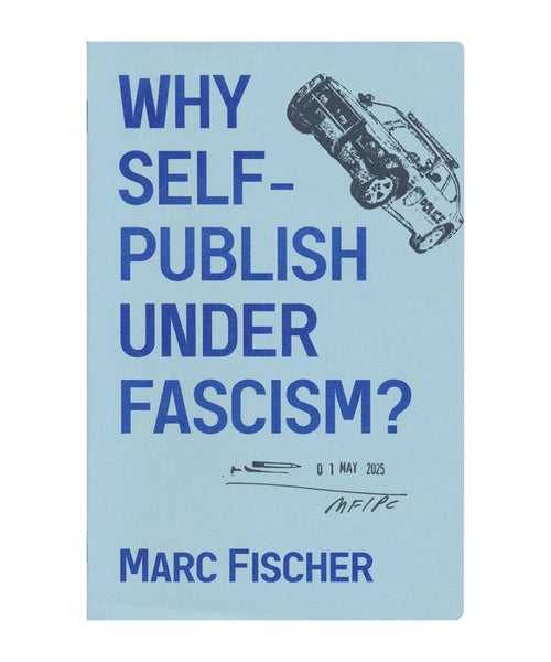 Why Self-Publish Under Fascism?