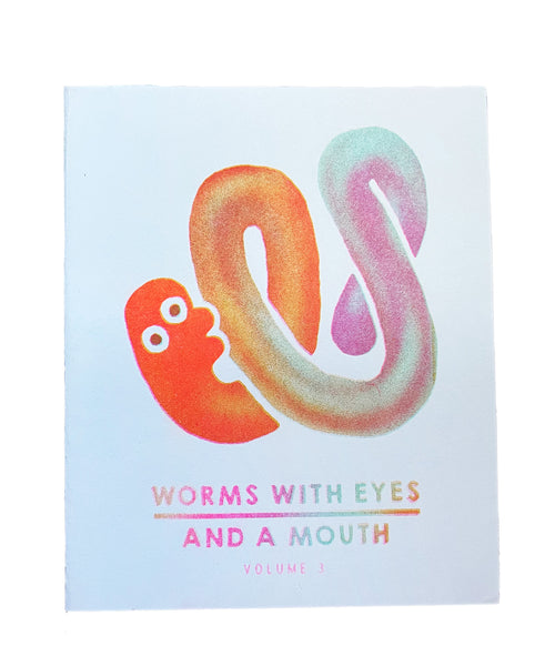 Worms with Eyes and a Mouth Zine