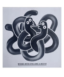 Worms with Eyes and a Mouth - Jarad Solomon
