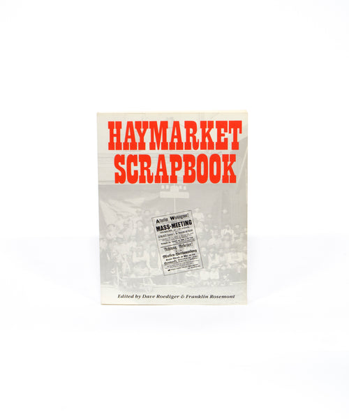 The Haymarket Scrapbook, First Edition