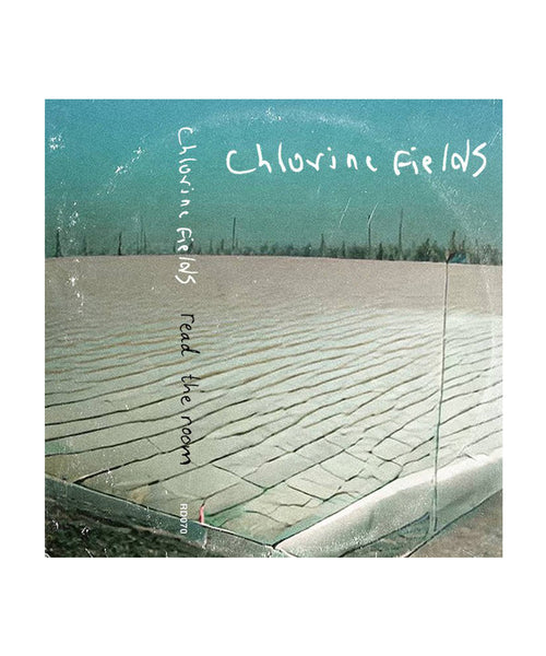 Chlorine Fields - Read the Room