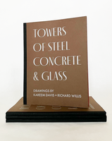 Towers of Steel, Concrete, & Glass: Drawings by Kareem Davis + Richard Willis