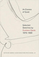 An Excess of Quiet: Selected Sketches by Gustavo Ojeda, 1979–1989