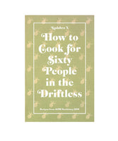 Kadabra Vol. 10 Cookbook - How to Cook for Sixty People in the Driftless