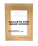 Bullets for Dead Hoods: An Encyclopedia of Chicago Mobsters, c. 1933 Salvaged by John Corbett