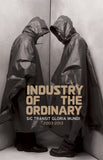 Sic Transit Gloria Mundi: Industry of the Ordinary 2003-2013