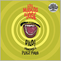 Los Musicos de Jose - Dilo! A Tribute to Perez Prado Vinyl